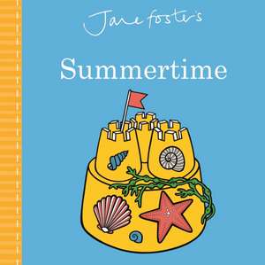 Jane Foster's Summertime de Jane Foster