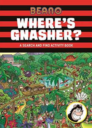 Beano Where's Gnasher? de Laura Howell