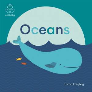 Eco Baby: Oceans de Lorna Freytag