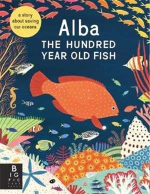 Alba the Hundred Year Old Fish de Lara Hawthorne