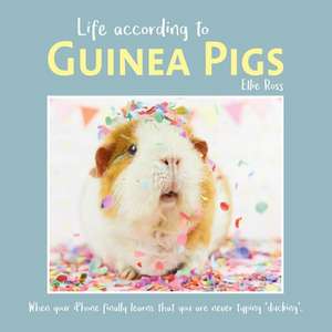 Life According to Guinea Pigs de Ellie Ross