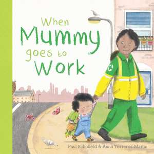 When Mummy Goes to Work de Paul Schofield