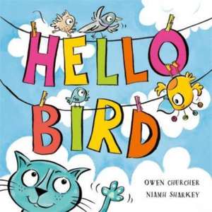 Hello Bird de Owen Churcher