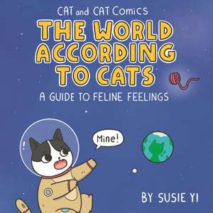 Cat and Cat Comics: The World According to Cats de Susie Yi