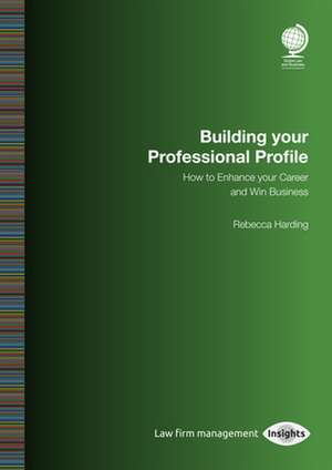 BUILDING YOUR PROFESSIONAL PROFILE de Rebecca Harding