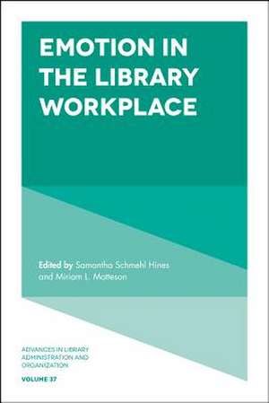 Emotion in the Library Workplace de Samantha Schmeh Hines