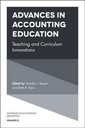 Advances in Accounting Education – Teaching and Curriculum Innovations de Timothy J. Rupert