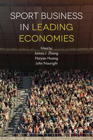 Sport Business in Leading Economies de James J. Zhang