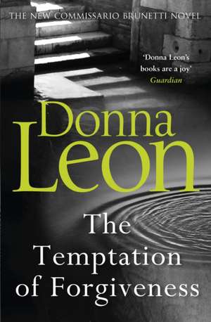 The Temptation of Forgiveness de Donna Leon