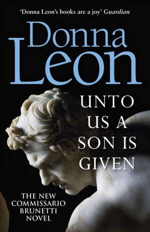 Unto Us a Son Is Given de Donna Leon