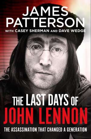 The Last Days of John Lennon de James Patterson