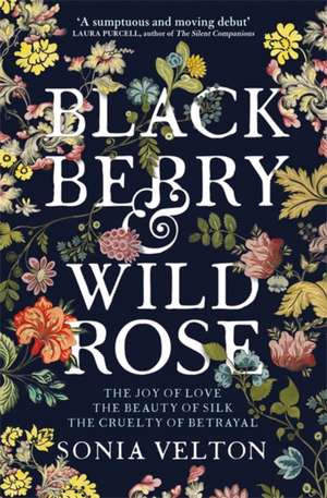 Blackberry and Wild Rose de Sonia Velton