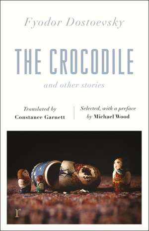 The Crocodile and Other Stories (riverrun Editions) de Fyodor Dostoevsky