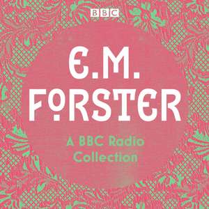 Forster, E: E. M. Forster: A BBC Radio Collection de E. M. Forster