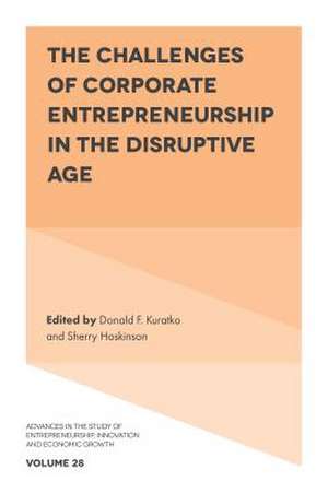 The Challenges of Corporate Entrepreneurship in the Disruptive Age de Donald F. Kuratko