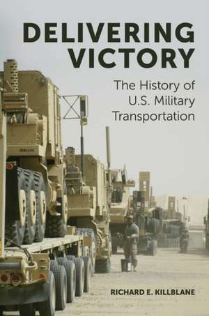 Delivering Victory de Richard E. Killblane