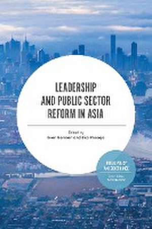 Leadership and Public Sector Reform in Asia de Evan Berman