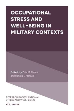 Occupational Stress and Well–Being in Military Contexts de Peter D. Harms