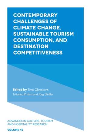 Contemporary Challenges of Climate Change, Sustainable Tourism Consumption, and Destination Competitiveness de Timo Ohnmacht