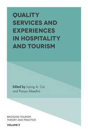 Quality Services and Experiences in Hospitality and Tourism de Liping A. Cai