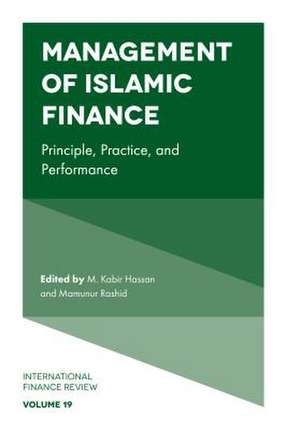 Management of Islamic Finance – Principle, Practice, and Performance de M. Kabir Hassan