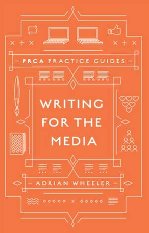 Writing for the Media de Adrian Wheeler