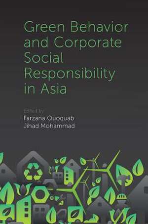 Green Behavior and Corporate Social Responsibility in Asia de Farzana Quoquab