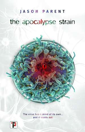 The Apocalypse Strain de Jason Parent