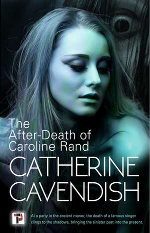 The After-Death of Caroline Rand de Catherine Cavendish