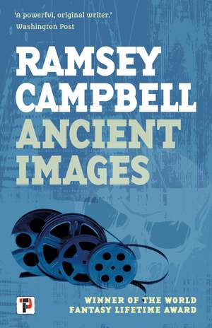 Ancient Images de Ramsey Campbell