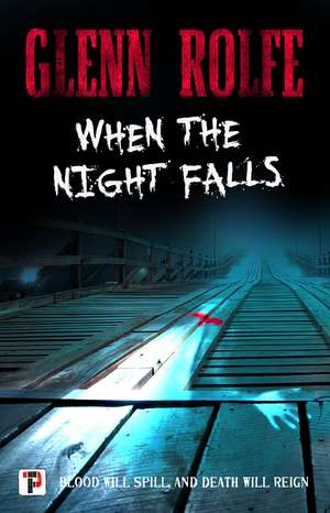 When the Night Falls de Glenn Rolfe