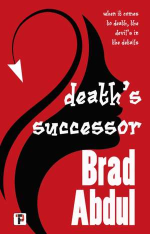 Death’s Successor de Brad Abdul