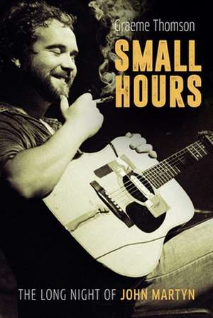 Small Hours de Graeme Thomson