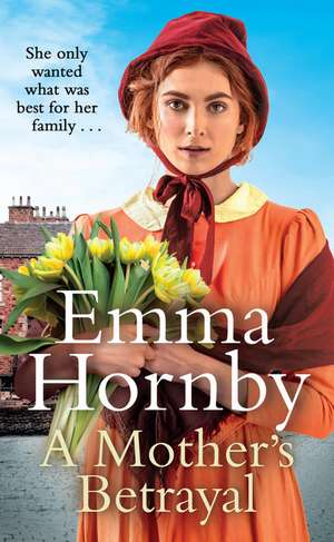 A Mother's Betrayal de Emma Hornby