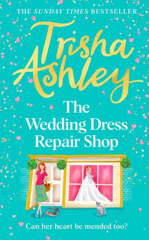 The Wedding Dress Repair Shop de Trisha Ashley