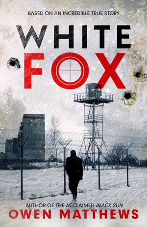 White Fox de Owen Matthews