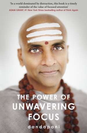 The Power of Unwavering Focus de Dandapani