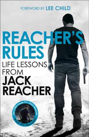 Reacher's Rules: Life Lessons From Jack Reacher de Jack Reacher