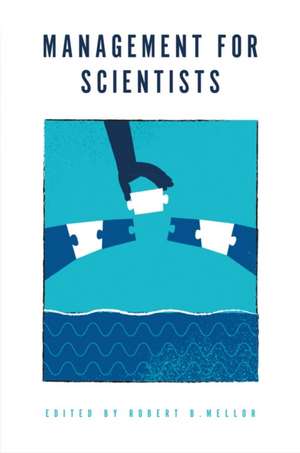 Management for Scientists de Robert B. Mellor