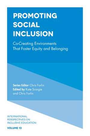 Promoting Social Inclusion – Co–Creating Environments That Foster Equity and Belonging de Kate Scorgie