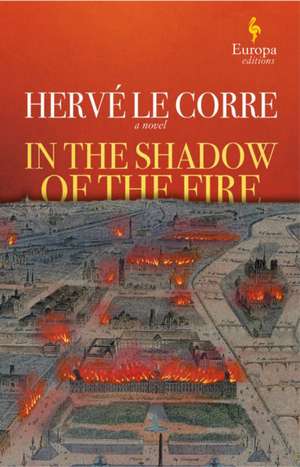 In the Shadow of the Fire de Herve Le Corre