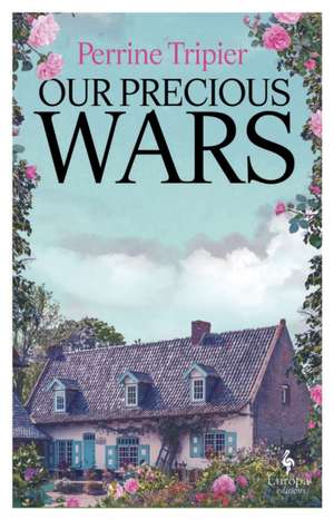 Our Precious Wars de Perrine Tripier