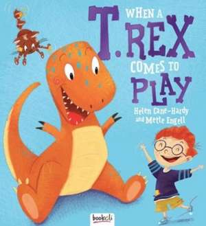 When a T.Rex Comes to Play de Helen Cane-Hardy