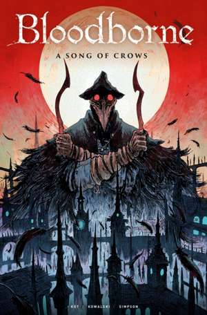 Bloodborne: A Song of Crows de Ales Kot