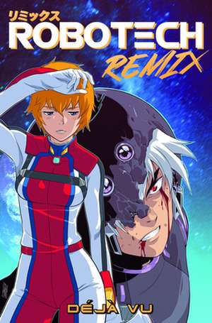 Robotech Remix Vol. 1: Deja Vu (Graphic Novel) de Brenden Fletcher