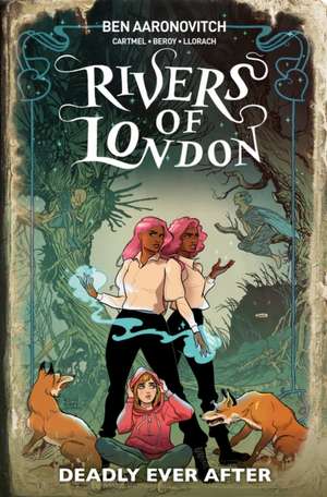 Rivers of London 09: Deadly Ever After de Celeste Bronfman