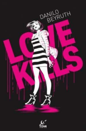 Love Kills de Danilo Beyruth