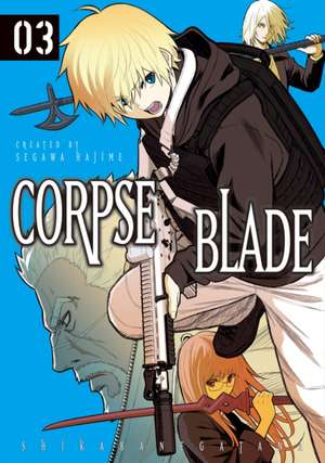 Corpse Blade Vol. 3 de Hajime Segawa