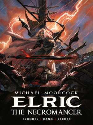 Michael Moorcock's Elric Volume 5: The Necromancer de Julien Blondel