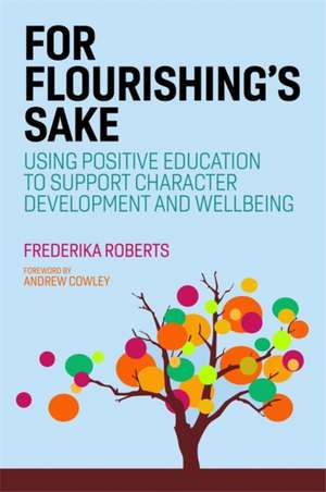 For Flourishing's Sake de Frederika Roberts